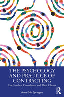 The Psychology and Practice of Contracting : For Coaches, Consultants, and Their Clients-9781032943503