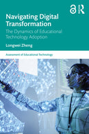 Navigating Digital Transformation : The Dynamics of Educational Technology Adoption-9781032944067