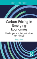 Carbon Pricing in Emerging Economies : Challenges and Opportunities for Turkiye-9781032944548