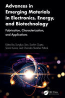 Advances in Emerging Materials in Electronics, Energy, and Biotechnology : Fabrication, Characterization, and Applications-9781032944821