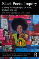 Black Poetic Inquiry : A Daily Writing Project on Race, Culture, and Life-9781032944937
