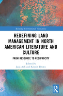 Redefining Land Management in North American Literature and Culture
