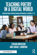 Teaching Poetry in a Digital World : Inspiring Poetry Writing through Technology in Grades 6-12-9781032946849