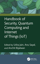 Handbook of Security, Quantum Computing and Internet of Things (IoT)-9781032947013
