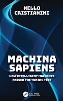 Machina Sapiens : How Intelligent Machines Passed the Turing Test-9781032949116