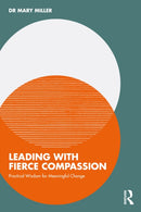 Leading with Fierce Compassion : Practical Wisdom for Meaningful Change-9781032950686