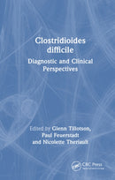 Clostridioides difficile : Diagnostic and Clinical Perspectives-9781032950921