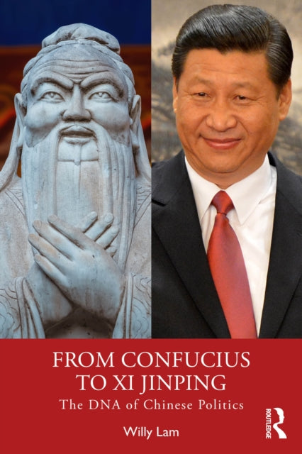 From Confucius to Xi Jinping : The DNA of Chinese Politics-9781032951362