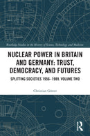 Nuclear Power in Britain and Germany: Trust, Democracy, and Futures