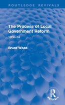 The Process of Local Government Reform : 1966-74-9781032952550