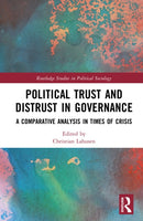 Political Trust and Distrust in Governance : A Comparative Analysis in Times of Crisis-9781032953694