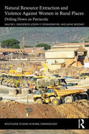 Natural Resource Extraction and Violence against Women in Rural Places