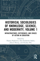 Historical Sociologies of Knowledge, Science, and Modernity, Volume 1
