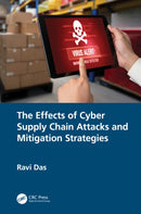The Effects of Cyber Supply Chain Attacks and Mitigation Strategies-9781032955315