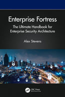 Enterprise Fortress : The Ultimate Handbook for Enterprise Security Architecture-9781032956459