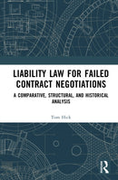 Liability Law for Failed Contract Negotiations : A Comparative, Structural, and Historical Analysis-9781032956688