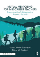 Mutual Mentoring for Mid-Career Teachers : Trekking with Colleagues for Joy and Growth-9781032957265