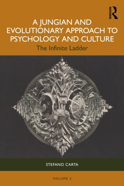 A Jungian and Evolutionary Approach to Psychology and Culture : The Infinite Ladder-9781032957678