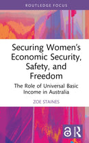 Securing Women's Economic Security, Safety, and Freedom : The Role of Universal Basic Income in Australia-9781032957876