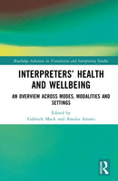 Interpreters' Health and Wellbeing : An Overview Across Modes, Modalities and Settings-9781032958101
