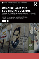Gramsci and the Southern Question : Global Readings, Interpretations and Uses-9781032958736