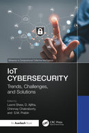 IoT Cybersecurity : Trends, Challenges, and Solutions-9781032958781