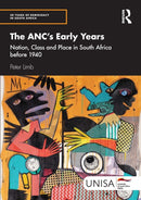The ANC's Early Years : Nation, Class and Place in South Africa before 1940-9781032958835