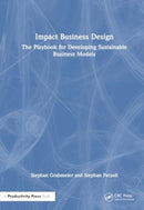 Impact Business Design : The Playbook for Developing Sustainable Business Models-9781032959740