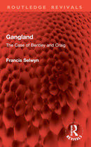 Gangland : The Case of Bentley and Craig-9781032961477