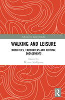 Walking and Leisure : Mobilities, Encounters and Critical Engagements-9781032961750