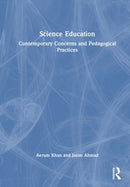 Science Education : Contemporary Concerns and Pedagogical Practices-9781032962948