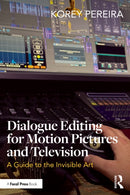Dialogue Editing for Motion Pictures and Television : A Guide to the Invisible Art-9781032963365