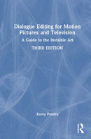Dialogue Editing for Motion Pictures and Television : A Guide to the Invisible Art-9781032964546