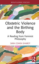 Obstetric Violence and the Birthing Body