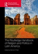 The Routledge Handbook of Religion and Politics in Latin America