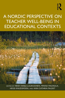 A Nordic Perspective on Teacher Well-being in Educational Contexts-9781032965567