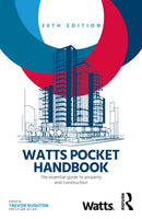 Watts Pocket Handbook : The Essential Guide to Property and Construction-9781032966366