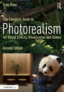 The Complete Guide to Photorealism for Visual Effects, Visualization, and Games-9781032966557
