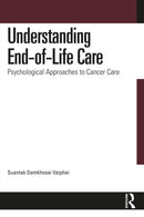 Understanding End-of-Life Care : Psychological Approaches to Cancer Care-9781032967028
