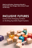 Inclusive Futures : Lessons from Emerging Contexts on Building Equitable Digital Systems-9781032968841