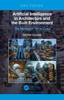 Artificial Intelligence in Architecture and the Built Environment : The Revolution Yet to Come-9781032969978