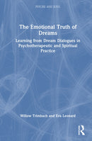 The Emotional Truth of Dreams : Learning from Dream Dialogues in Psychotherapeutic and Spiritual Practice-9781032970424