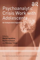 Psychoanalytic Crisis Work with Adolescents : An Independent Approach-9781032972237