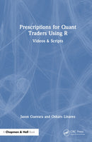 Prescriptions for Quant Traders Using R : Videos & Scripts-9781032972268