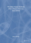 The Video Games Textbook : History  Business  Technology-9781032972602