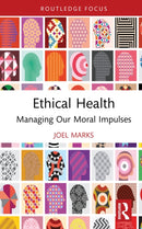 Ethical Health : Managing Our Moral Impulses-9781032973555
