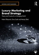 Luxury Marketing and Brand Strategy : Theory and Practice for a Changing World-9781032973951