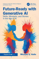 Future-Ready with Generative AI : Skills, Mindsets, and Stories in the Age of AI-9781032975337