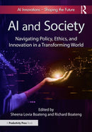AI and Society : Navigating Policy, Ethics, and Innovation in a Transforming World-9781032975993