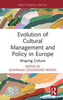 Evolution of Cultural Management and Policy in Europe : Shaping Culture-9781032976006